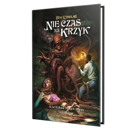 Zew Cthulhu RPG 7ed. Nie Czas na Krzyk