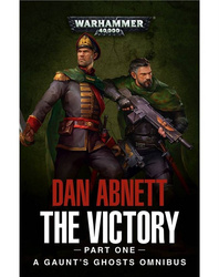 Gaunt's Ghosts Omnibus The Victory part one - Dan Abnett (Black Library) ENG