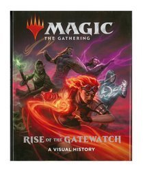 Magic: The Gathering Rise of the Gatewatch - A Visual History