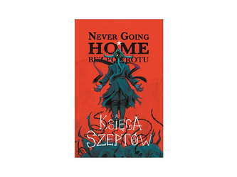 Never Going Home Księga Szeptów+ pdf