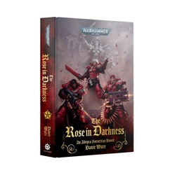 The Rose in Darkness An Adepta Sororitas Novel (Black Library)