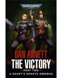 Warhammer 40.000 A Gaunt's Ghosts Omnibus The Victory p.2 ENG / Dan Abnett (Black Library)