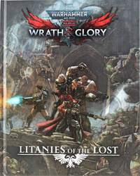 Warhammer 40.000 Wrath & Glory RPG Litanies of The Lost