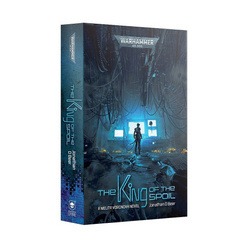 Warhammer 40.000 The King of The Spoil (Black Library)