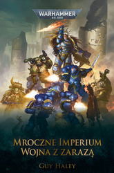 Warhammer 40.000 Mroczne Imperium Powieść z ery Krucjaty Indomitus: Wojna z Zarazą TOM 2