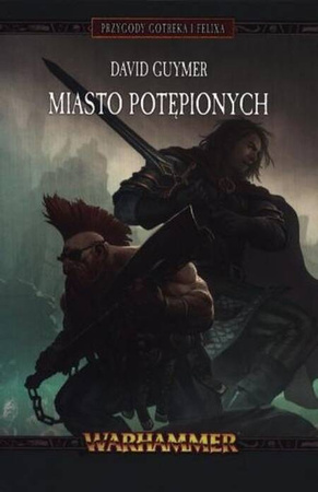 Przygody Gotreka i Felixa tom 14 Miasto Potępionych