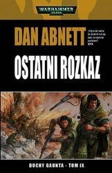 Warhammer 40.000 Duchy Gaunta tom 9 Ostatni Rozkaz