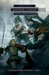 Warhammer Fantas Przygody Gotreka i Feliksa XVI Zabójca Krasnoludów, O zagładzie Gotreka Gurnissona. Księga I