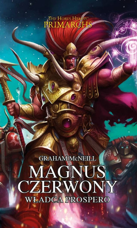 Warhammer 40k: Herezja Horusa Prymarchowie: Magnus Czerwony