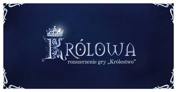 Królowa - rozszerzenie gry planszowej Królestwo (Wydawnictwo Kościuszko)