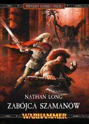 Warhammer Fantasy Przygody Gotreka i Felixa XI Zabójca Szamanów