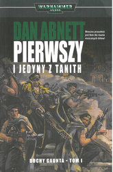 Warhammer 40.000 Duchy Gaunta tom 1 Pierwszy i Jedyny z Tanith