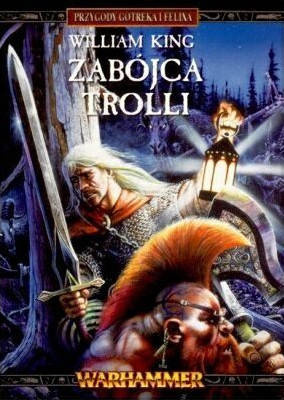 Warhammer Fantasy Przygody Gotreka i Felixa I Zabójca Trolli
