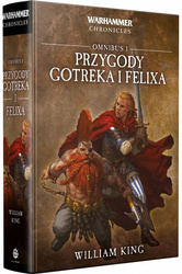Warhammer Chronicles Przygody Gotreka i Feliksa Omnibus Tom 1