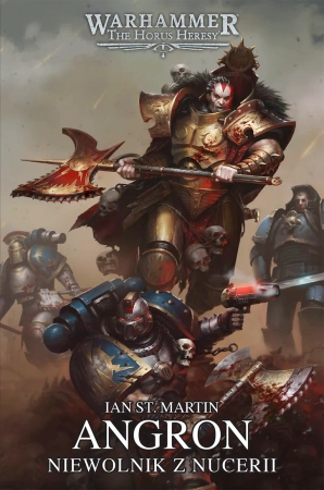 Herezja Horusa Prymarchowie Angron Niewolnik z Nucerii