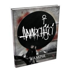 Wampir: Maskarada 5 ed Podręcznik Anarchiści
