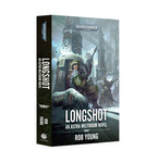 Warhammer 40.000 Longshot An Astra Militarum Novel (Black Library)