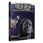 Delta Green RPG Przewodnik Oficera Prowadzącego