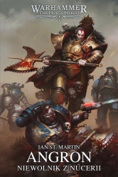 Herezja Horusa Prymarchowie Angron Niewolnik z Nucerii