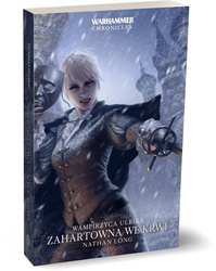 Warhammer Chronicles Wampirzyca Ulryka Tom 2 Zahartowana We Krwi