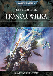 Warhammer 40.000 Kosmiczny Wilk tom 6: Honor Wilka - Lee Lightner książka