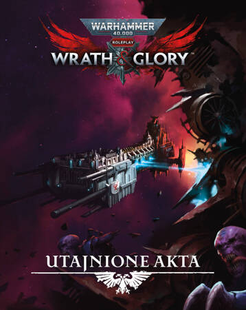 Warhammer 40.000 Wrath & Glory RPG Utajnione Akta